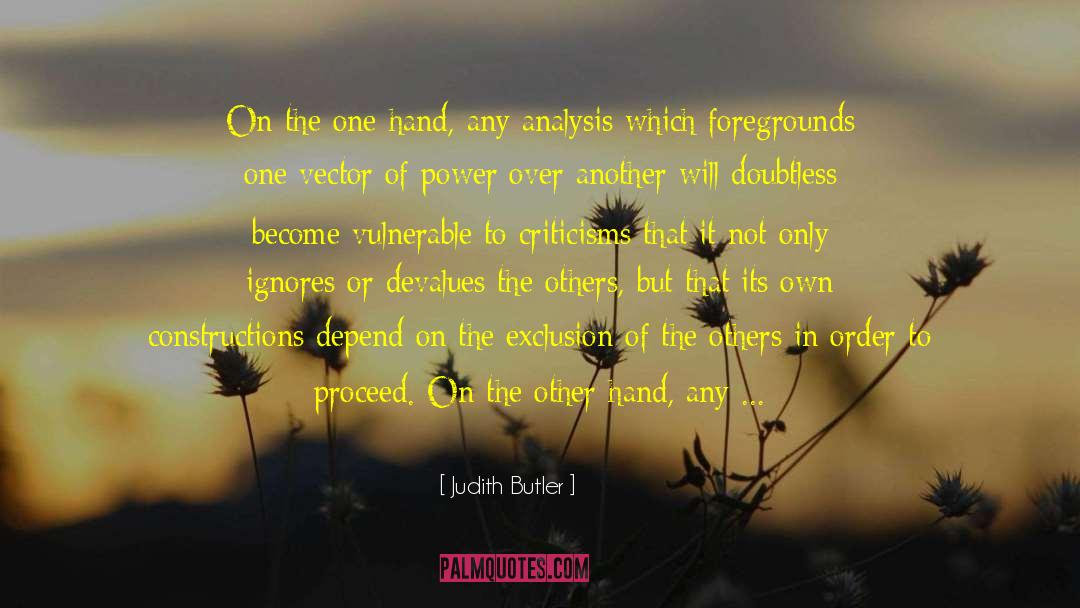 Judith Butler Quotes: On the one hand, any