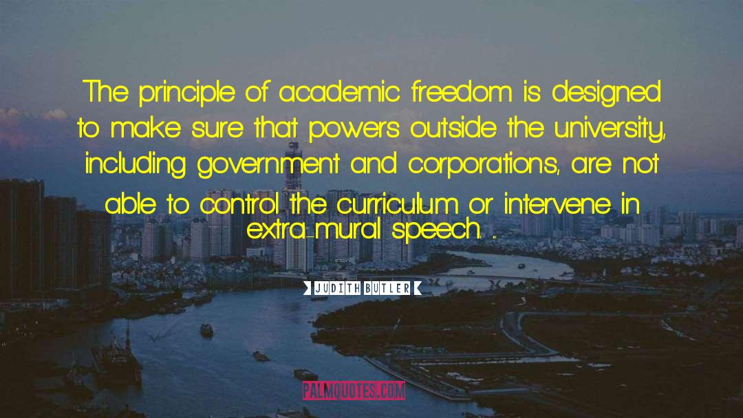 Judith Butler Quotes: The principle of academic freedom