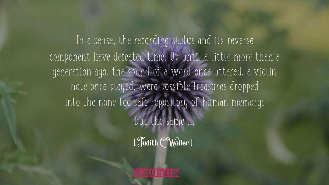 Judith C. Waller Quotes: In a sense, the recording