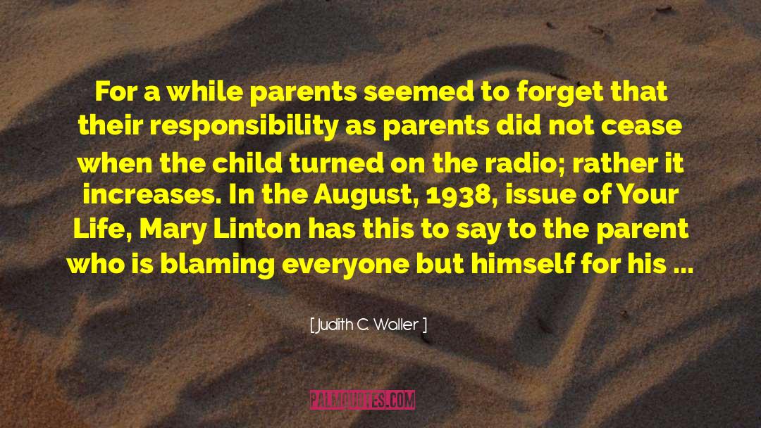 Judith C. Waller Quotes: For a while parents seemed