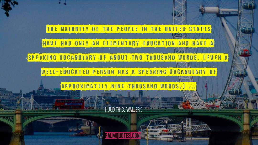Judith C. Waller Quotes: The majority of the people