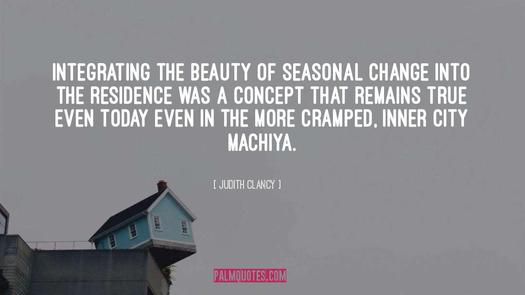 Judith Clancy Quotes: Integrating the beauty of seasonal