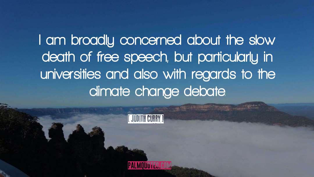 Judith Curry Quotes: I am broadly concerned about