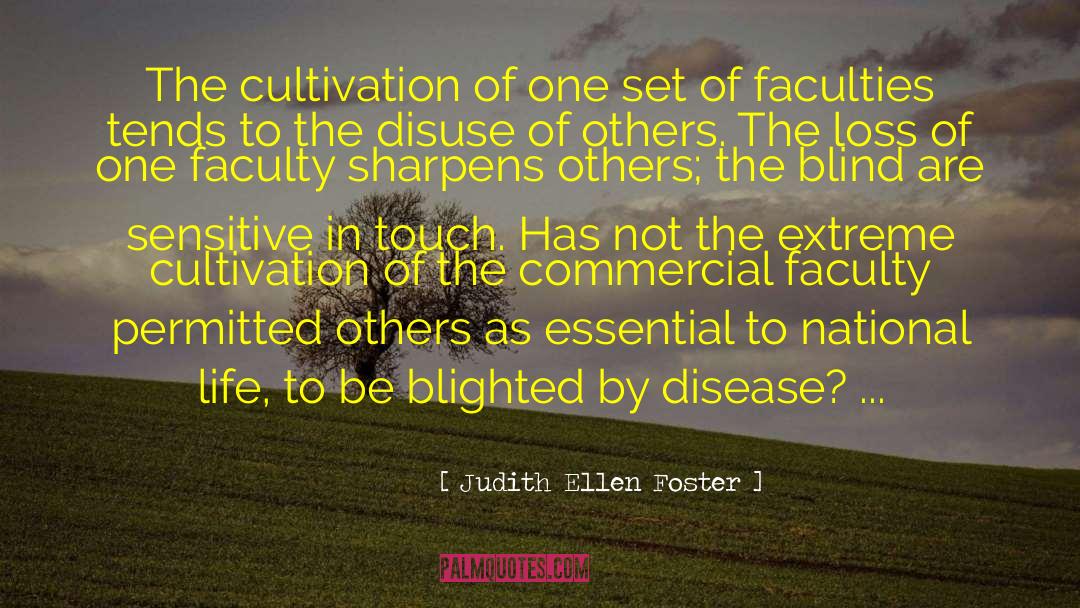 Judith Ellen Foster Quotes: The cultivation of one set