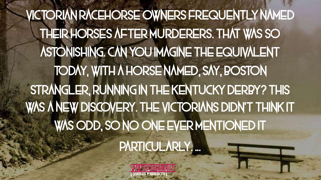 Judith Flanders Quotes: Victorian racehorse owners frequently named