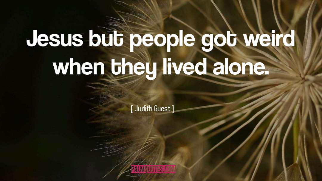 Judith Guest Quotes: Jesus but people got weird