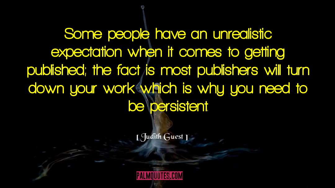 Judith Guest Quotes: Some people have an unrealistic