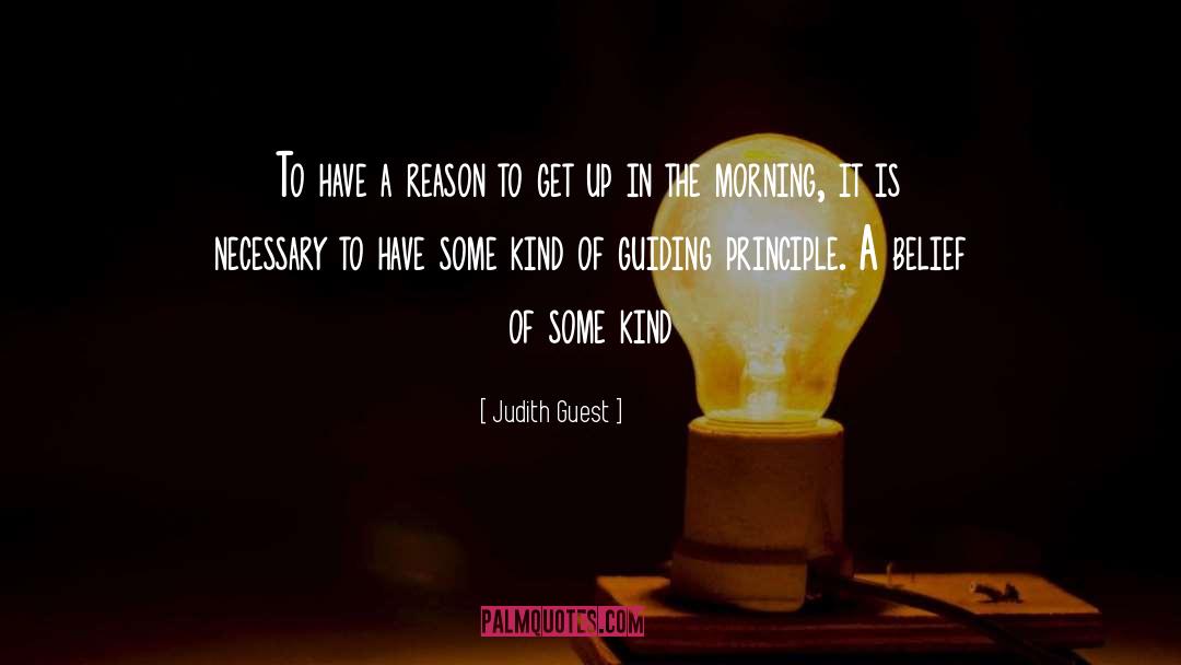 Judith Guest Quotes: To have a reason to