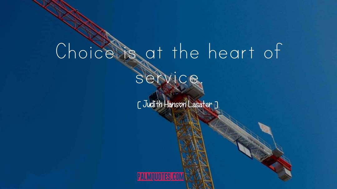 Judith Hanson Lasater Quotes: Choice is at the heart