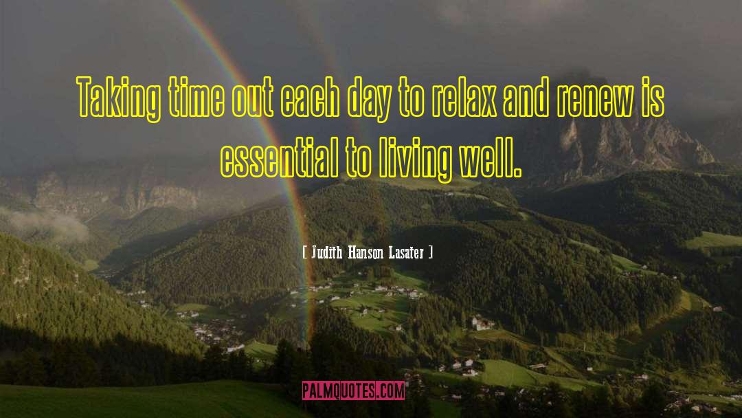 Judith Hanson Lasater Quotes: Taking time out each day