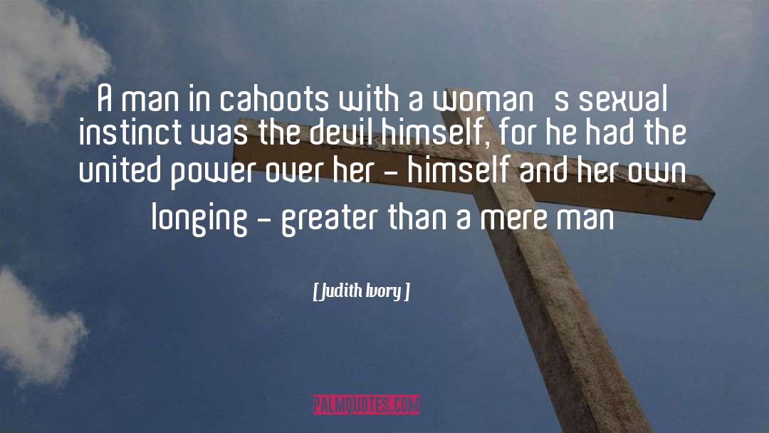 Judith Ivory Quotes: A man in cahoots with