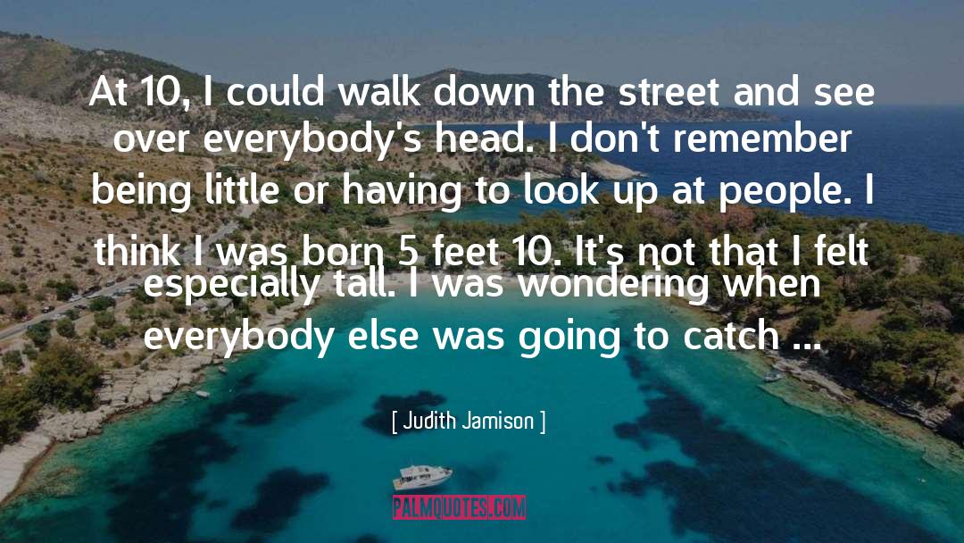 Judith Jamison Quotes: At 10, I could walk