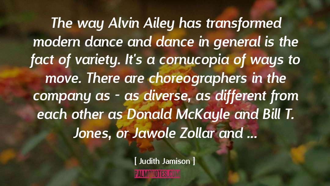 Judith Jamison Quotes: The way Alvin Ailey has