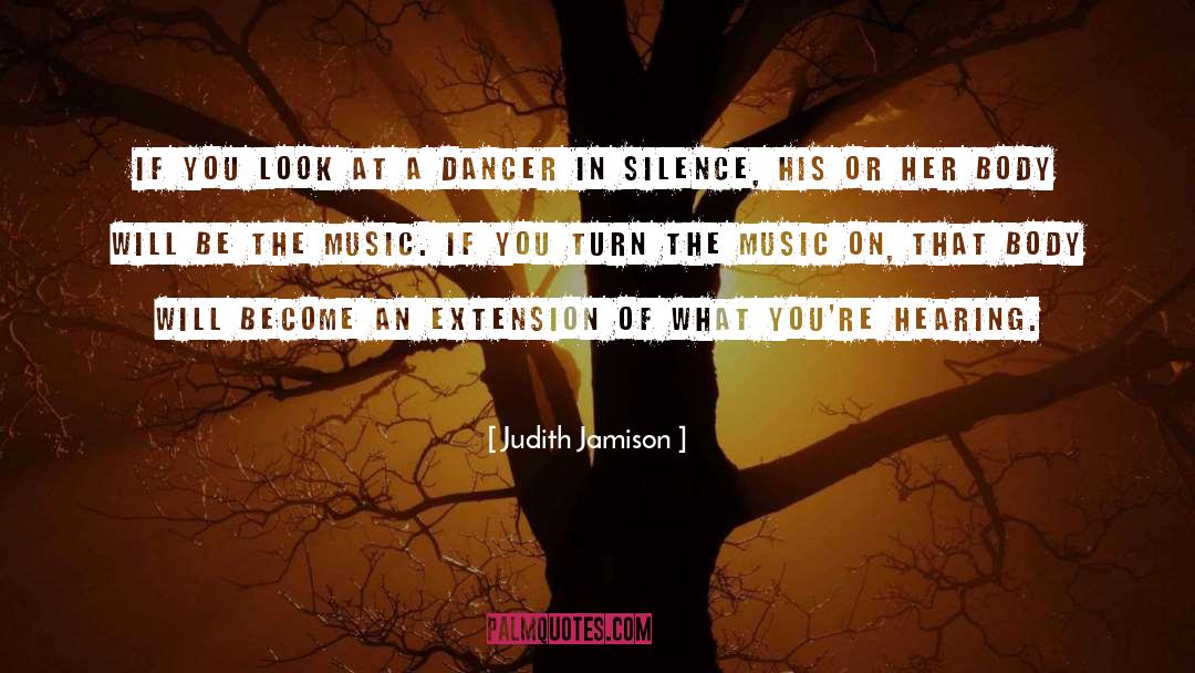 Judith Jamison Quotes: If you look at a