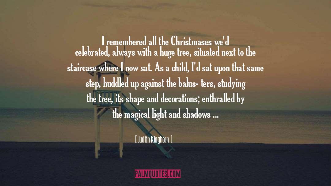 Judith Kinghorn Quotes: I remembered all the Christmases