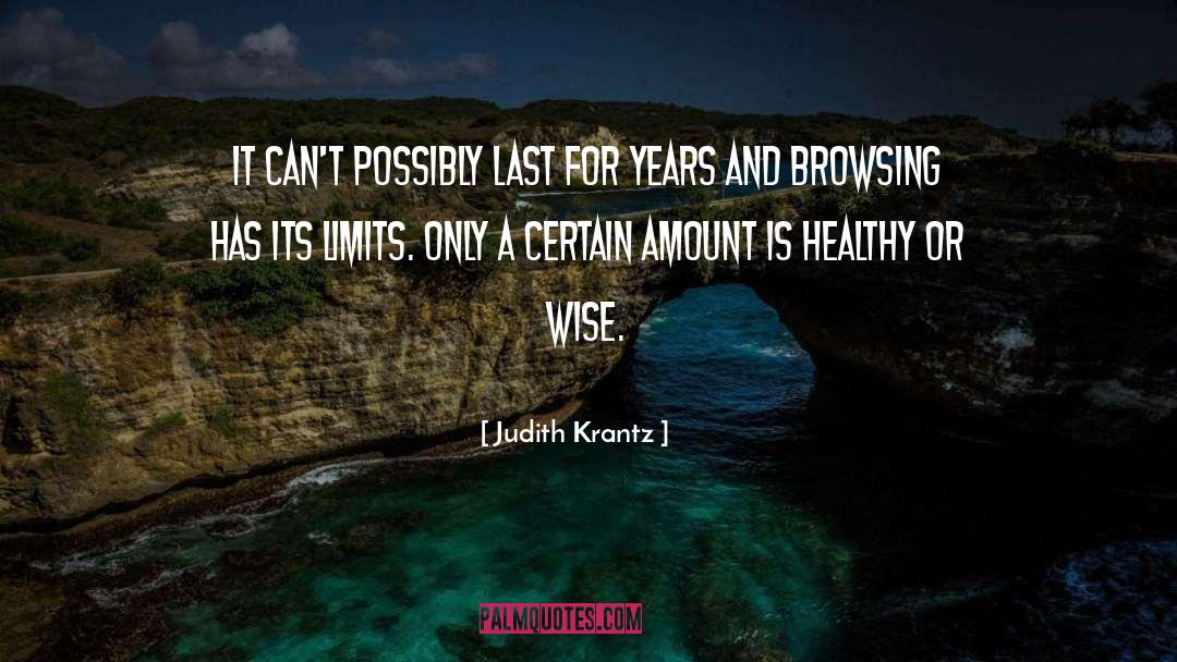 Judith Krantz Quotes: It can't possibly last for
