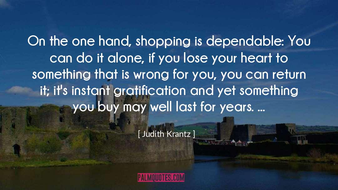 Judith Krantz Quotes: On the one hand, shopping