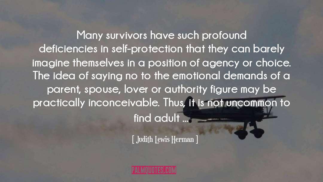 Judith Lewis Herman Quotes: Many survivors have such profound