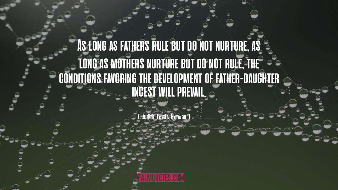 Judith Lewis Herman Quotes: As long as fathers rule