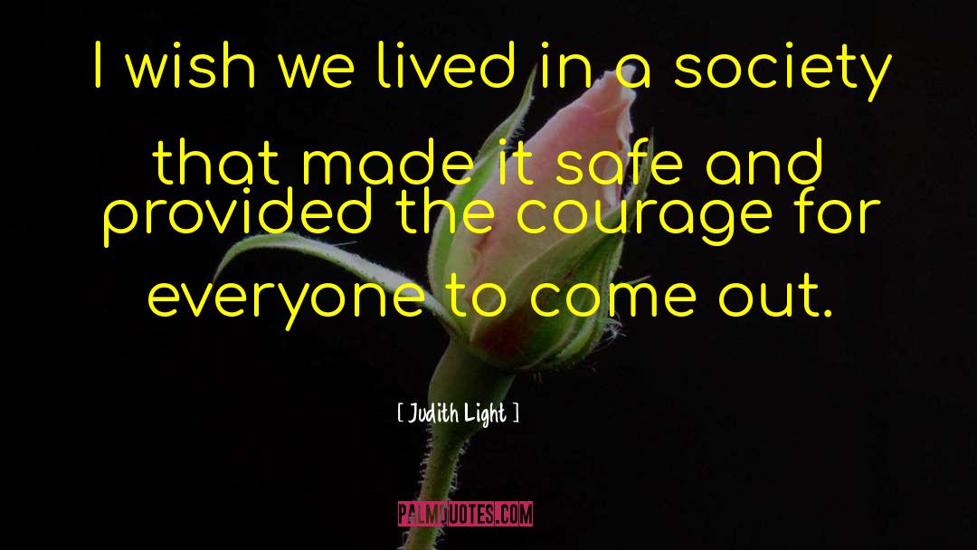 Judith Light Quotes: I wish we lived in