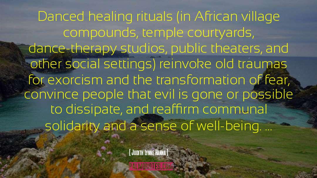 Judith Lynne Hanna Quotes: Danced healing rituals (in African