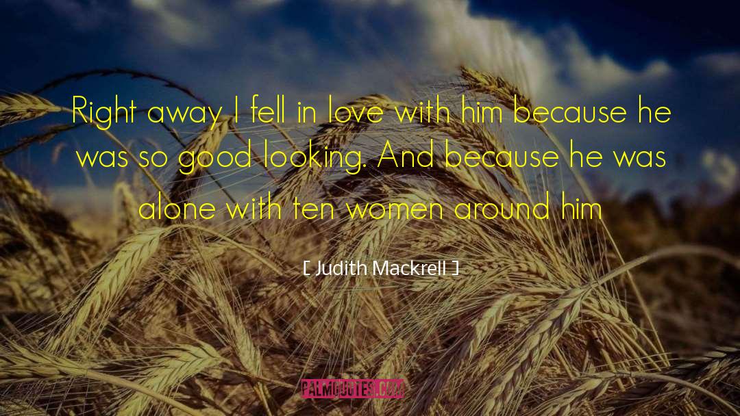 Judith Mackrell Quotes: Right away I fell in