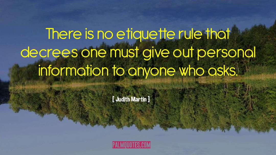 Judith Martin Quotes: There is no etiquette rule