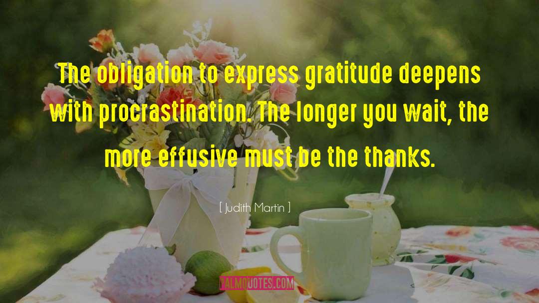 Judith Martin Quotes: The obligation to express gratitude