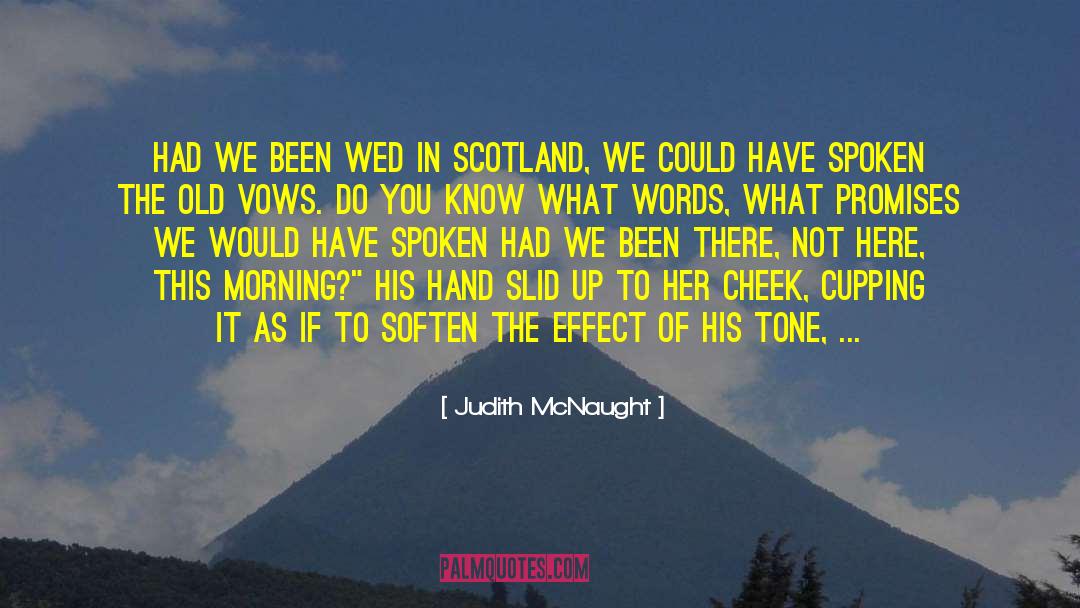 Judith McNaught Quotes: Had we been wed in