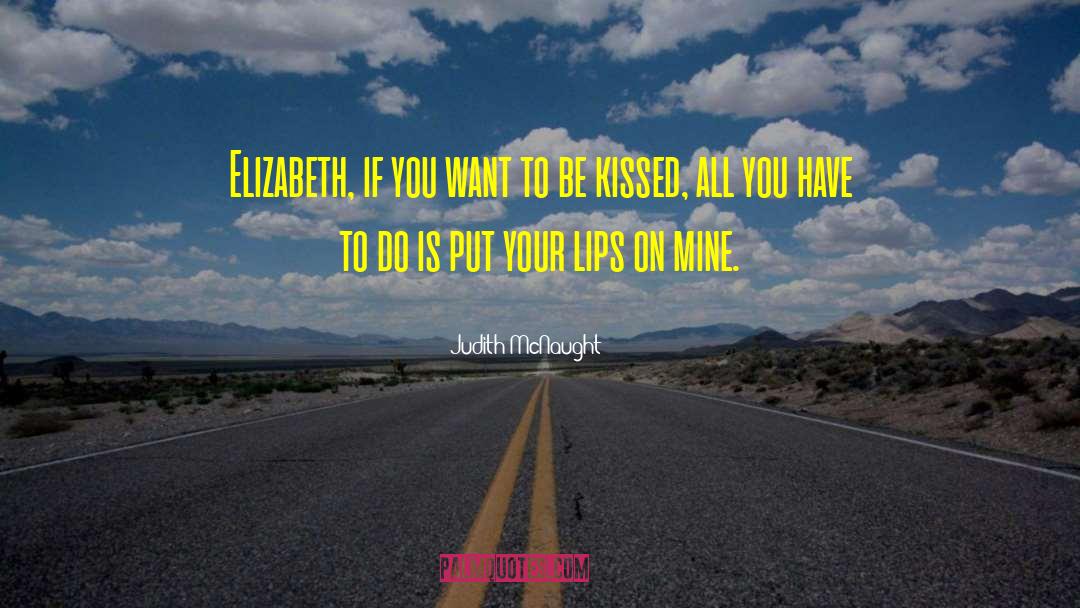 Judith McNaught Quotes: Elizabeth, if you want to