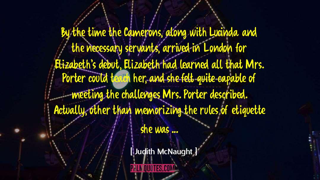 Judith McNaught Quotes: By the time the Camerons,