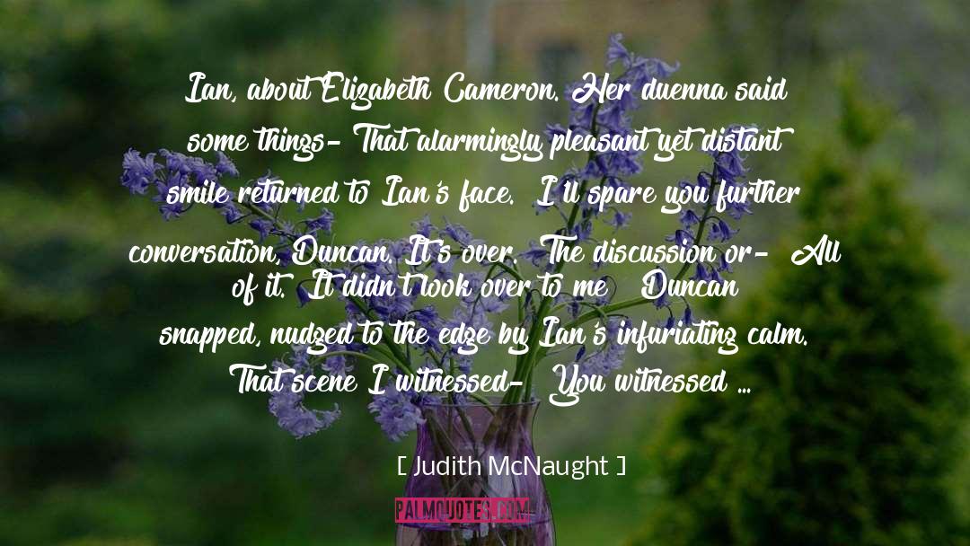 Judith McNaught Quotes: Ian, about Elizabeth Cameron. Her