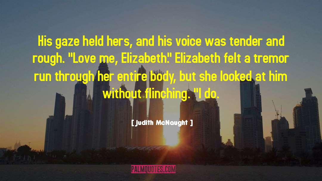 Judith McNaught Quotes: His gaze held hers, and