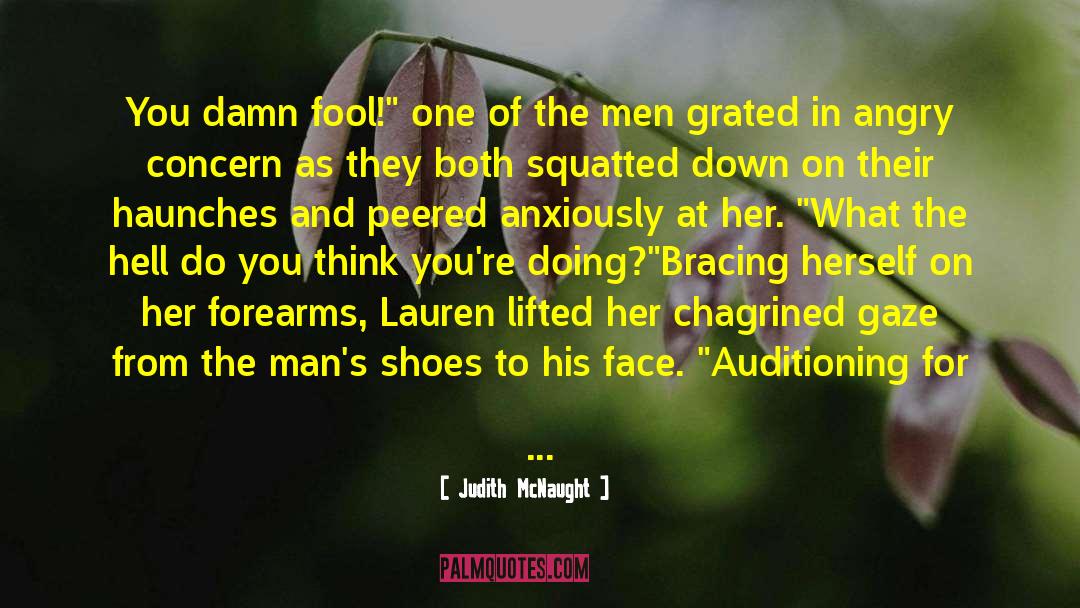 Judith McNaught Quotes: You damn fool!