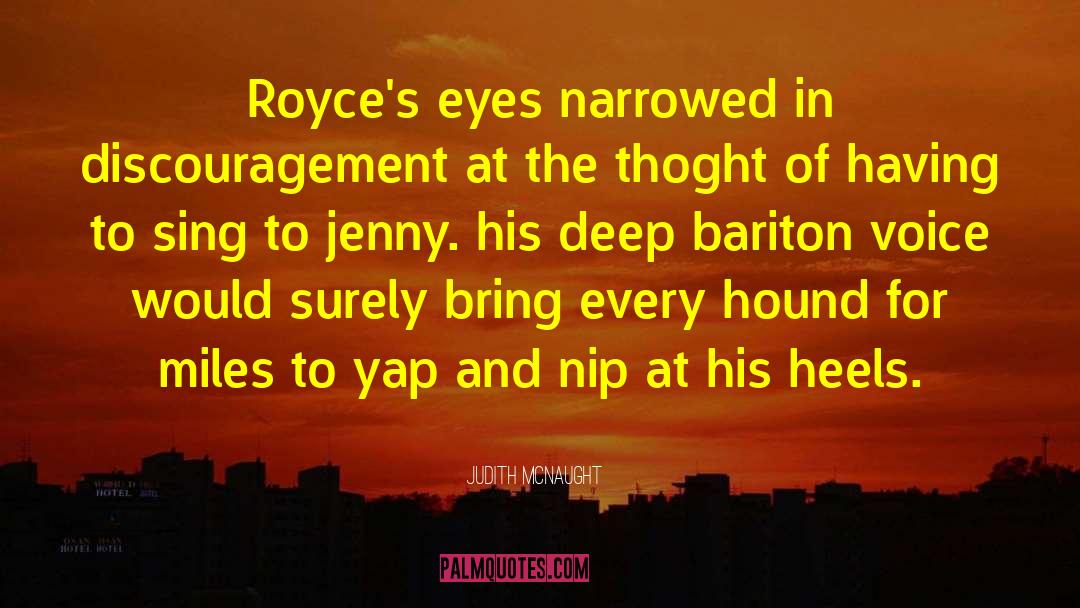 Judith McNaught Quotes: Royce's eyes narrowed in discouragement