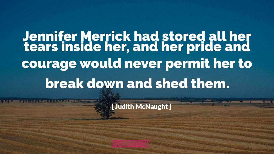 Judith McNaught Quotes: Jennifer Merrick had stored all