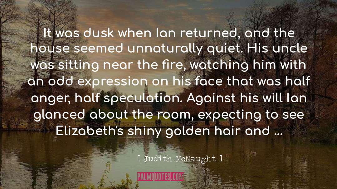 Judith McNaught Quotes: It was dusk when Ian