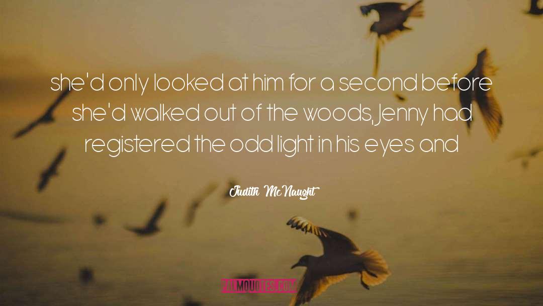 Judith McNaught Quotes: she'd only looked at him