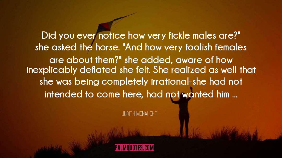 Judith McNaught Quotes: Did you ever notice how