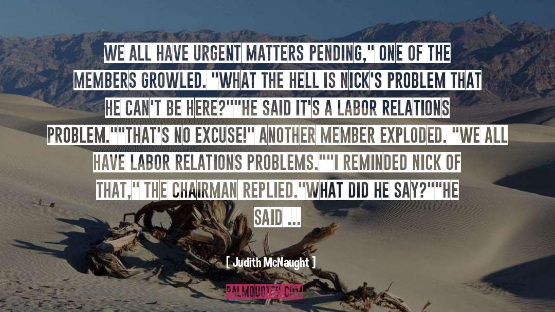 Judith McNaught Quotes: We all have urgent matters