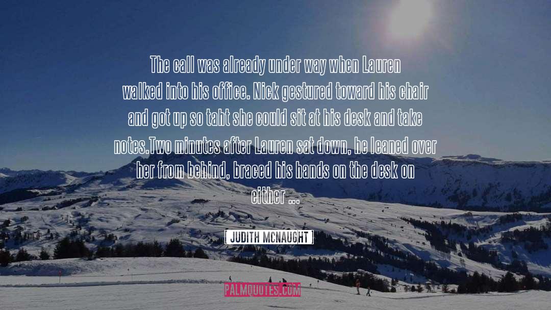 Judith McNaught Quotes: The call was already under