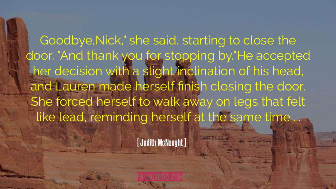 Judith McNaught Quotes: Goodbye,Nick,