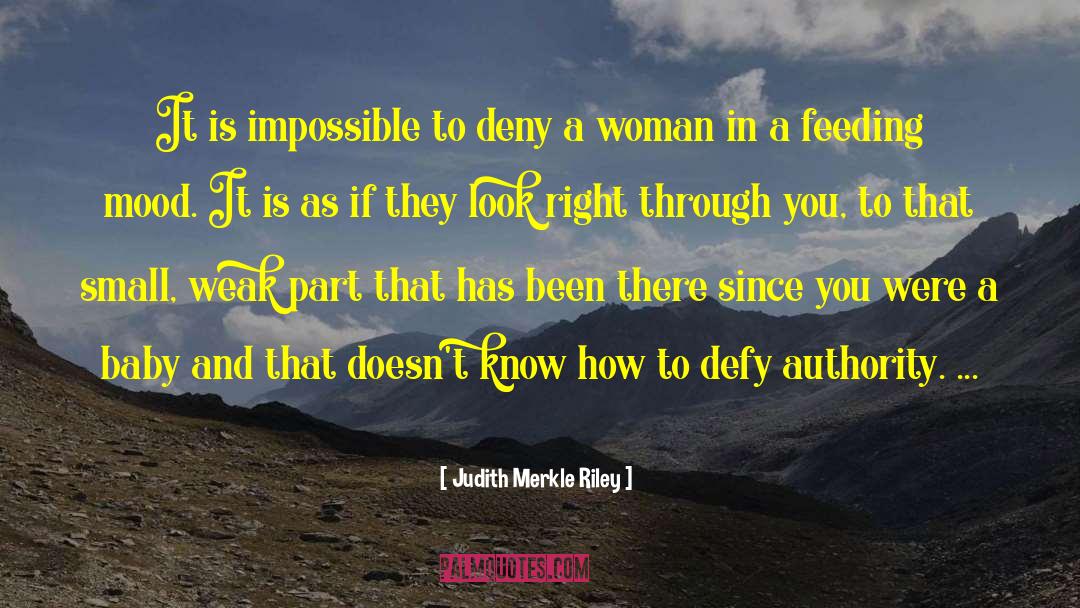 Judith Merkle Riley Quotes: It is impossible to deny