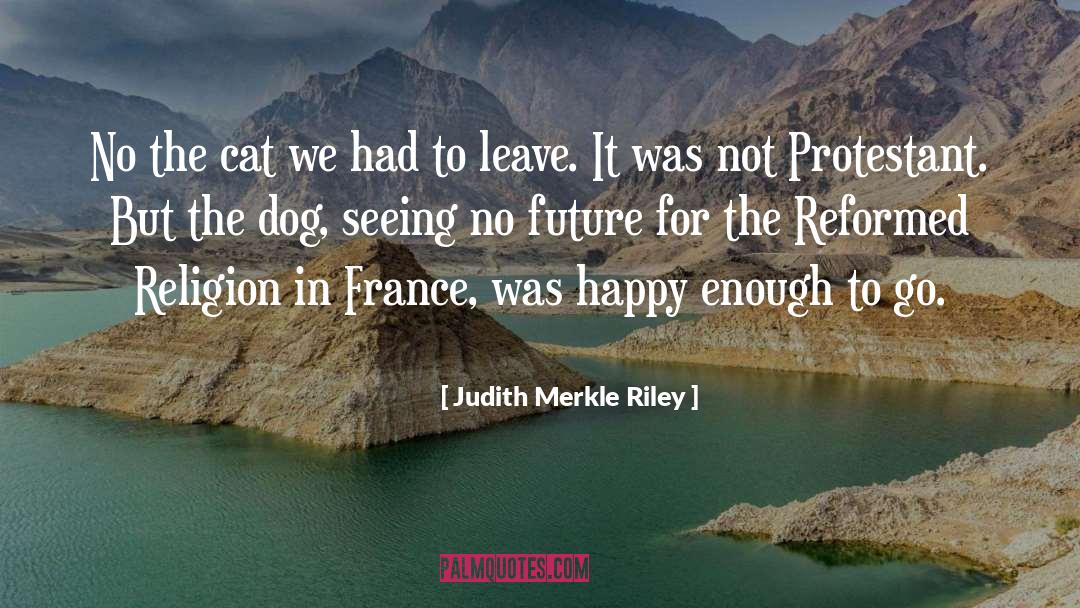 Judith Merkle Riley Quotes: No the cat we had