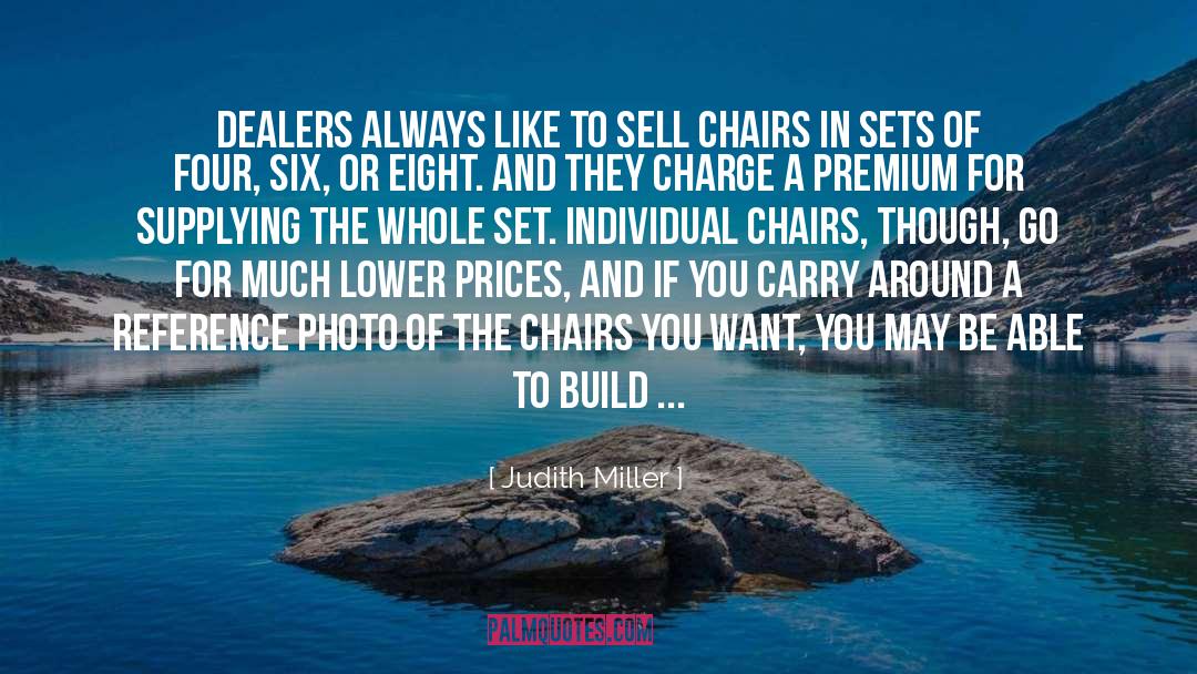 Judith Miller Quotes: Dealers always like to sell