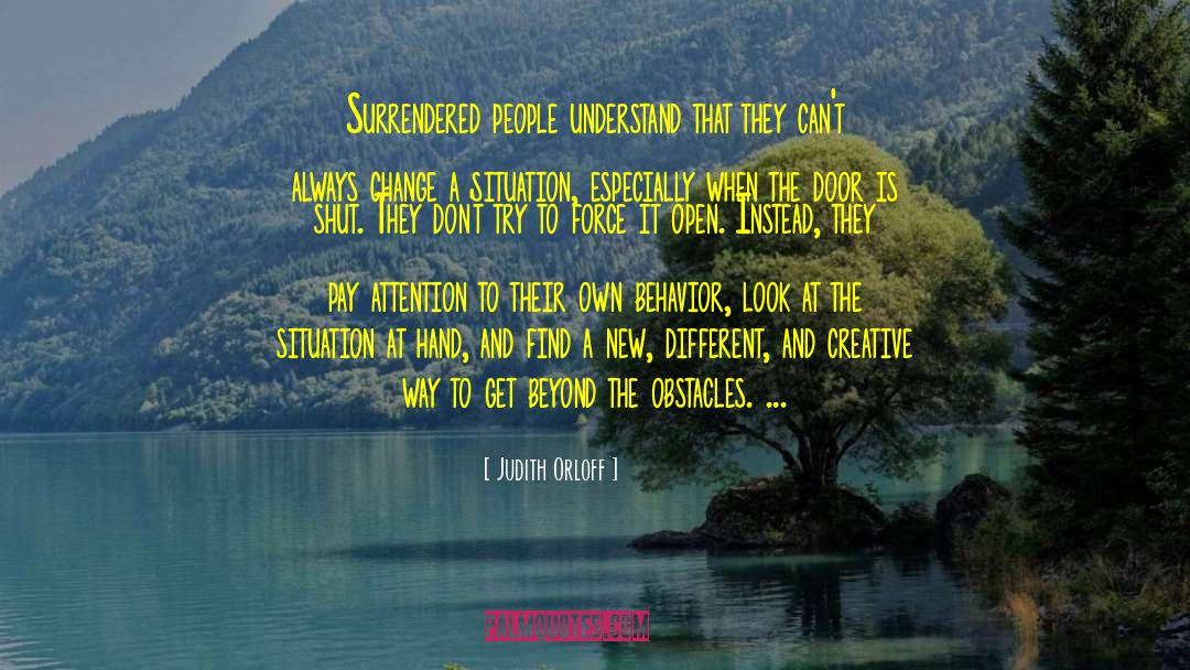 Judith Orloff Quotes: Surrendered people understand that they