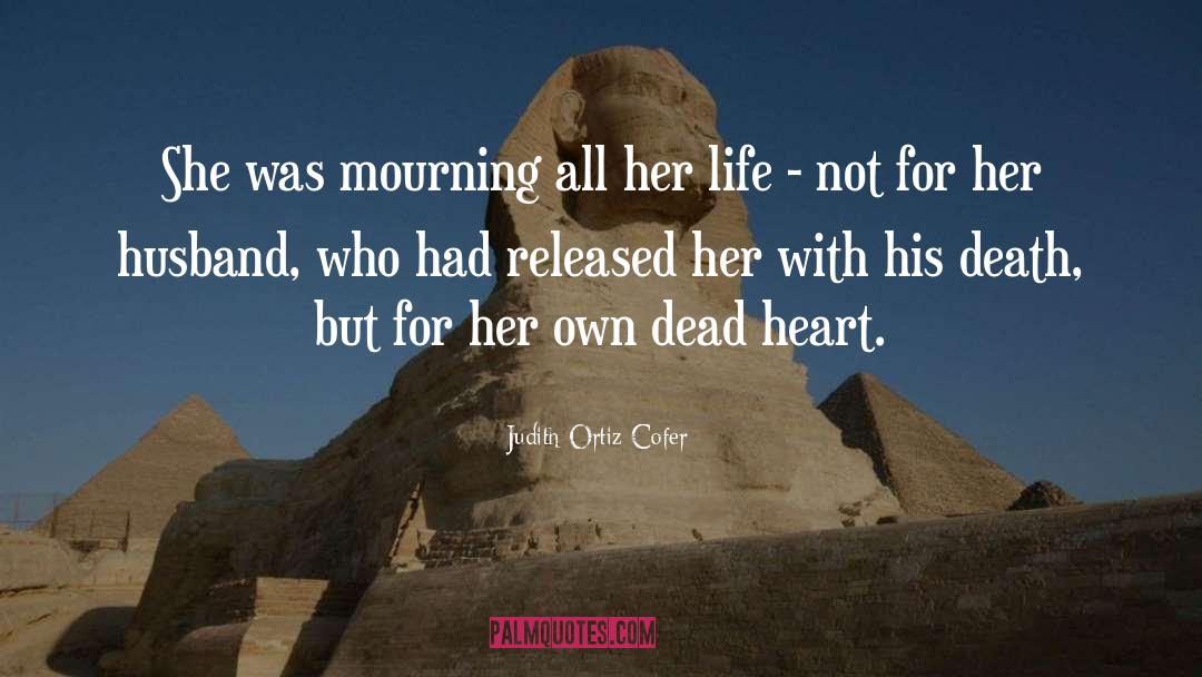 Judith Ortiz Cofer Quotes: She was mourning all her