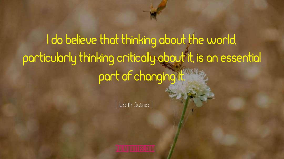 Judith Suissa Quotes: I do believe that thinking