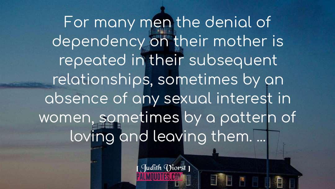 Judith Viorst Quotes: For many men the denial