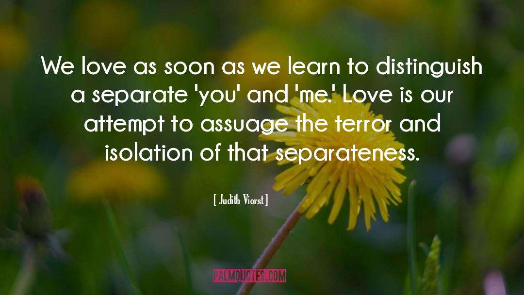 Judith Viorst Quotes: We love as soon as